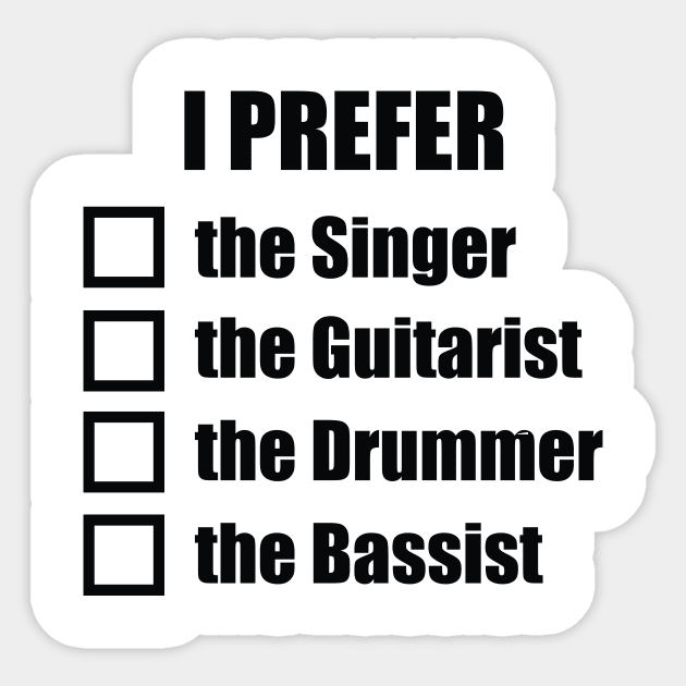 I prefer the... Sticker by drummingco